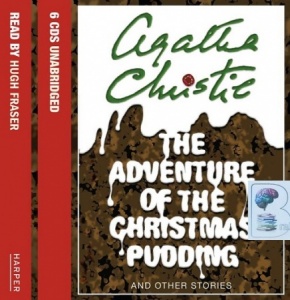 The Adventure of the Christmas Pudding written by Agatha Christie performed by Hugh Fraser on CD (Unabridged)